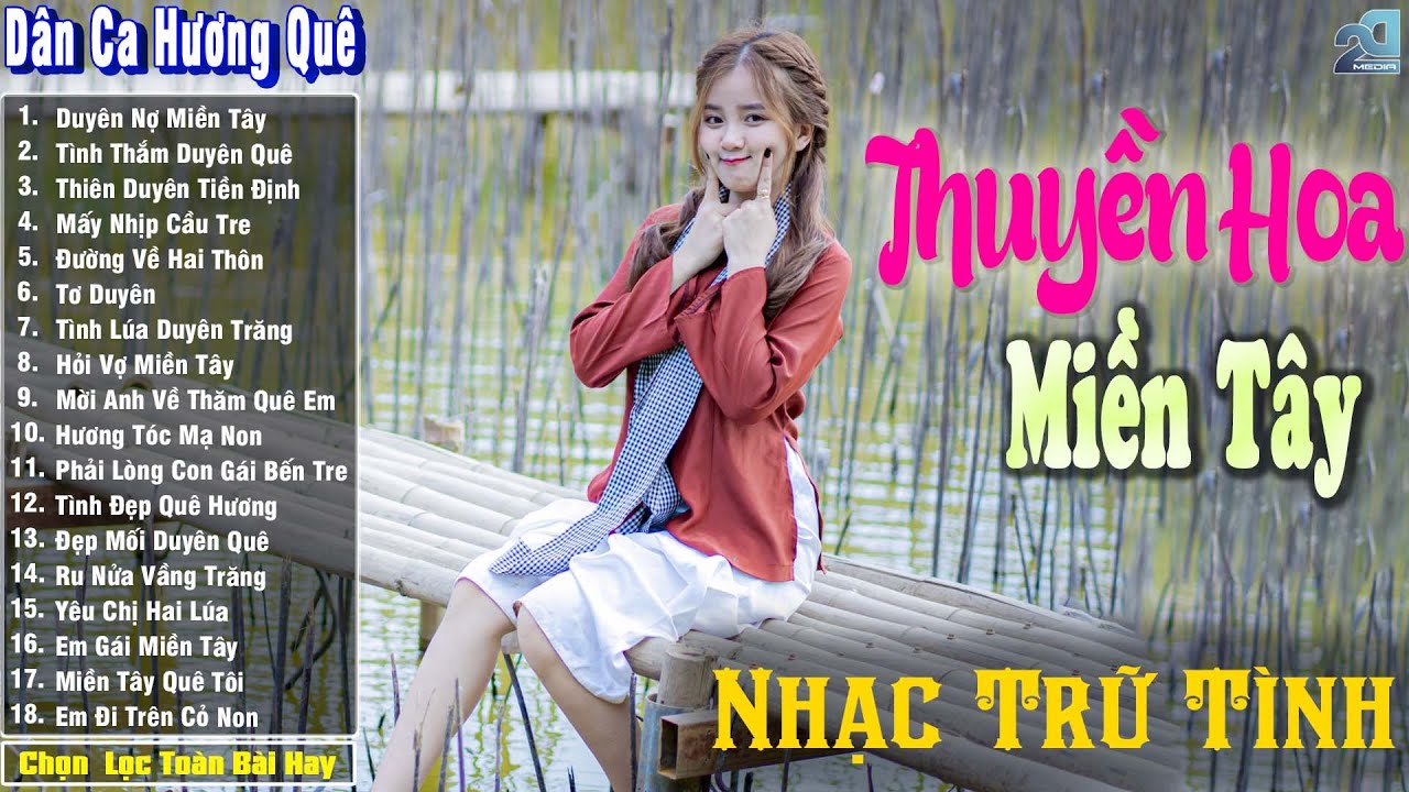 Thuyền Hoa Miền Tây ➤ Nhạc Trữ Tình Dân Ca Quê Hương Miền Tây Hay ➤ Dân Ca Miền Tây Chọn Lọc