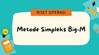 Metode Simpleks Big-M | Riset Operasi (Smt.4)