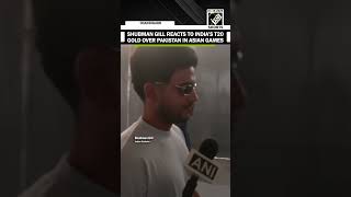 Indian Cricketer Shubman Gill reacts to India T20 Gold over Pakistan in Asian Games 2026