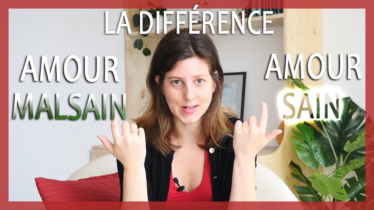 Quelle est la DIFFÉRENCE entre un AMOUR SAIN et un AMOUR MALSAIN