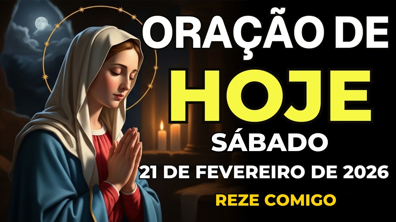 ORAÇÃO DE HOJE PODEROSA (21 DE FEVEREIRO) DEUS TRAZ PAZ PARA SEUS FILHOS | SÁBADO