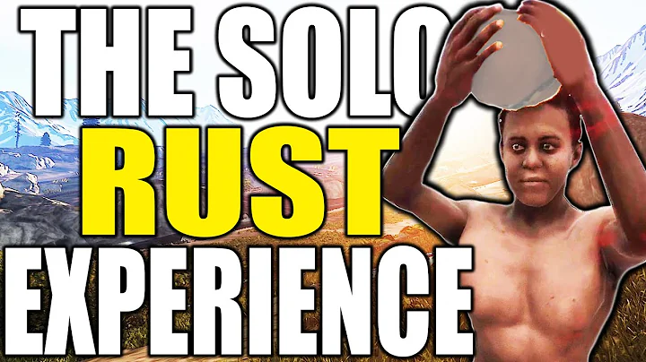 The Solo Rust Experience
