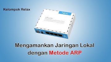 konfigurasi Mengamankan Jaringan Lokal dengan ARP - MIKROTIK TUTORIAL