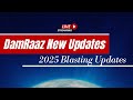 Damraaz New Updates _ 2025 Blasting Updates