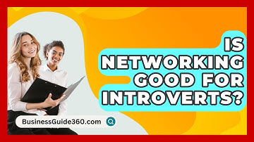 Is Networking Good For Introverts? - BusinessGuide360.com