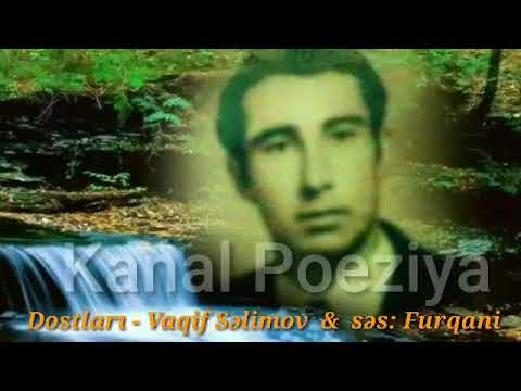 Kanal Poeziya & Dostları - Vaqif Səlimov & səs: Furqani