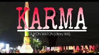 KARMA 'Guyon Waton' (Story WA)