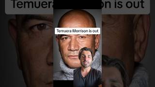 Temuera Morrison Is Out