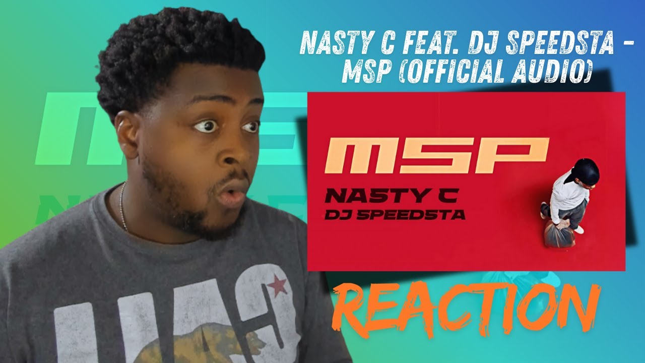 ANOTHER BANGER! Nasty C Feat. DJ Speedsta - MSP | REACTION