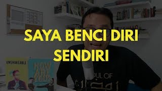 Saya Benci Diri Sendiri | Aiman Azlan