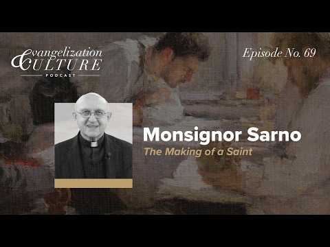 Episode 69 | Mgsr. Robert Sarno - The Making of a Saint
