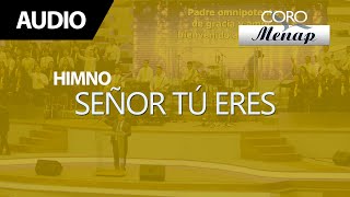 Video-Miniaturansicht von „Señor tu eres | Coro Menap“