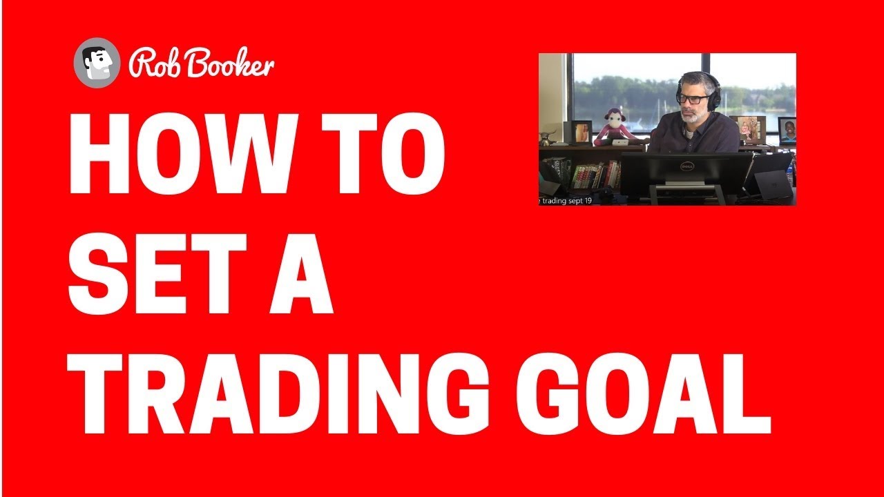 HOW TO SET EFFECTIVE TRADING GOALS YouTube