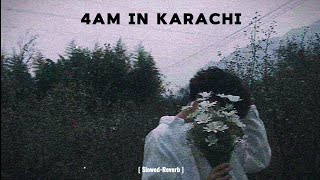 Talha Anjum  4am In Karachi  [ Slowed-Reverb ]  Audio