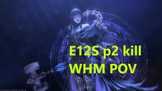 FFXIV Eden's Promise: Eternity (Savage) E12S part 2 kill WHM POV