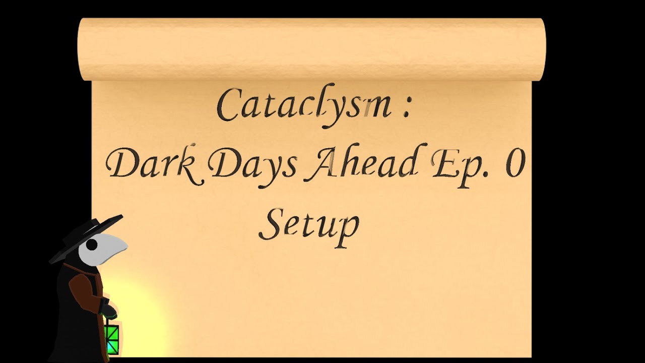 Cataclysm: Dark Days Ahead 0.G Ep 0