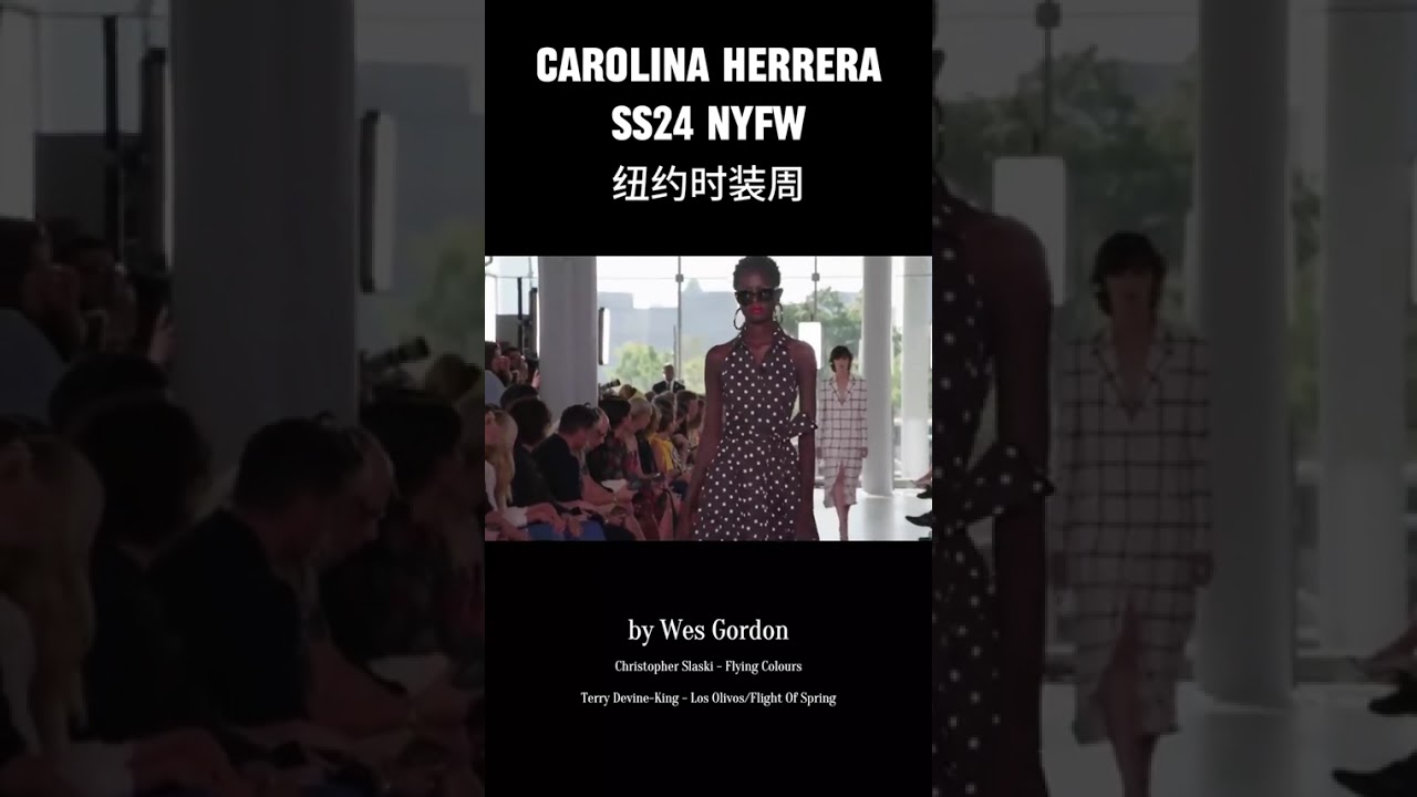 Carolina Herrera | 2024春夏| 纽约时装周Carolina Herrera | Spring Summer 2024 by Wes Gordon | Christopher