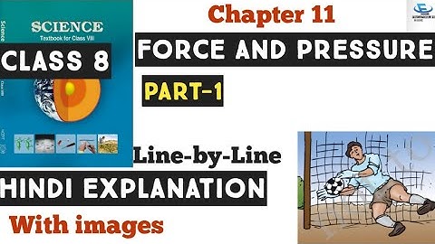 Class 8th Science Chapter 11 | Force and Pressure | Hindi Explanation | NCERT