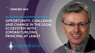 Opportunity, Challenge, and Change in the Legal Ecosystem with Jordan Furlong |  Principal at Law21