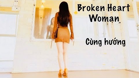 CÙNG HƯỚNG ( Samba&mambo ) Broken heart women ) . Nhịp đếm  trong phần mô tả