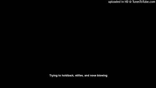 Trying To Holdback, Stifles, And Nose Blowing