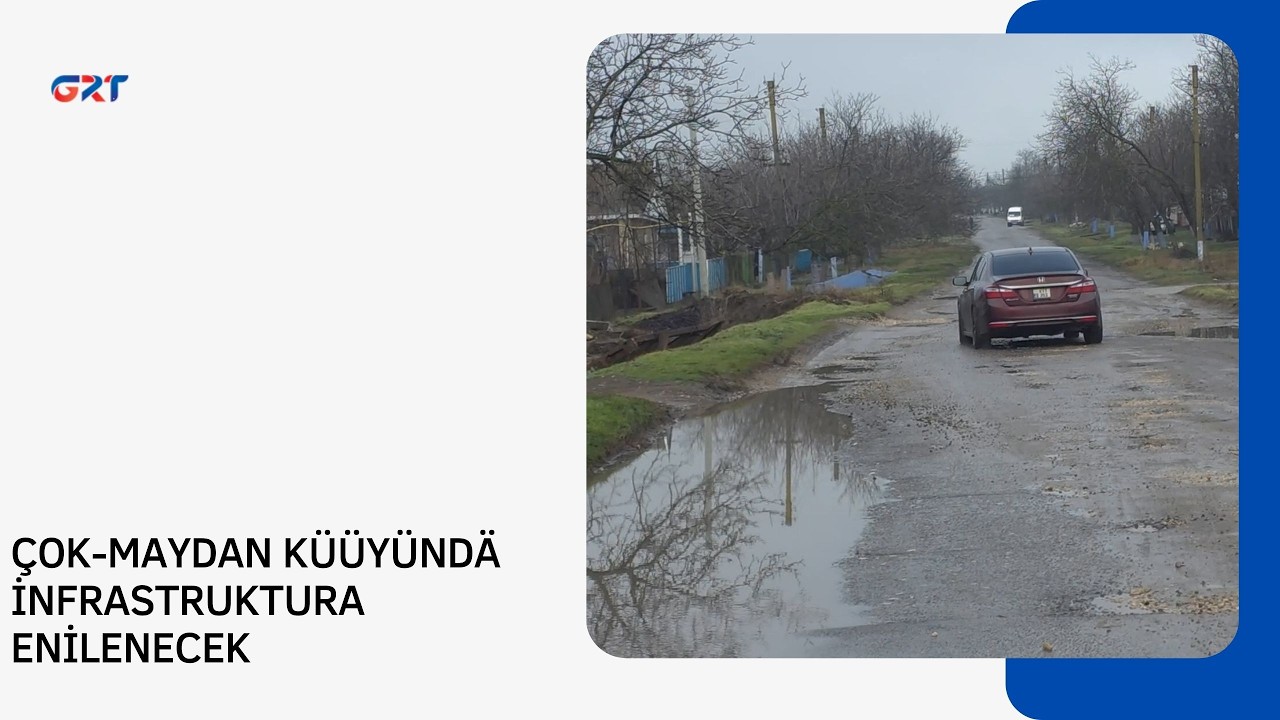 ÇOK-MAYDAN KÜÜYÜNDÄ İNFRASTRUKTURA ENİLENECEK