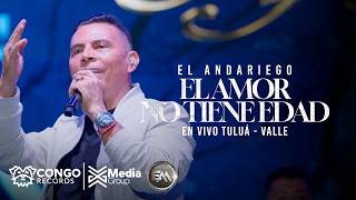 El Amor No Tiene Edad - El Andariego (En Vivo) Tulua