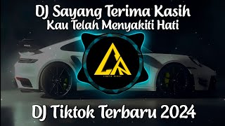 DJ SAYANG TERIMAKASIH KAU TELAH MENYAKITI HATI || DJ Tiktok Terbaru 2024 Full Bass