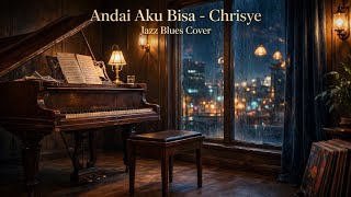 Andai Aku Bisa – Chrisye | Jazz Blues Cover | ALUR MUSICA