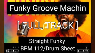 [FULL TRACK]Funky Groove Machine| Straight Funky BPM 112/DRUM Sheet/DrumPractice