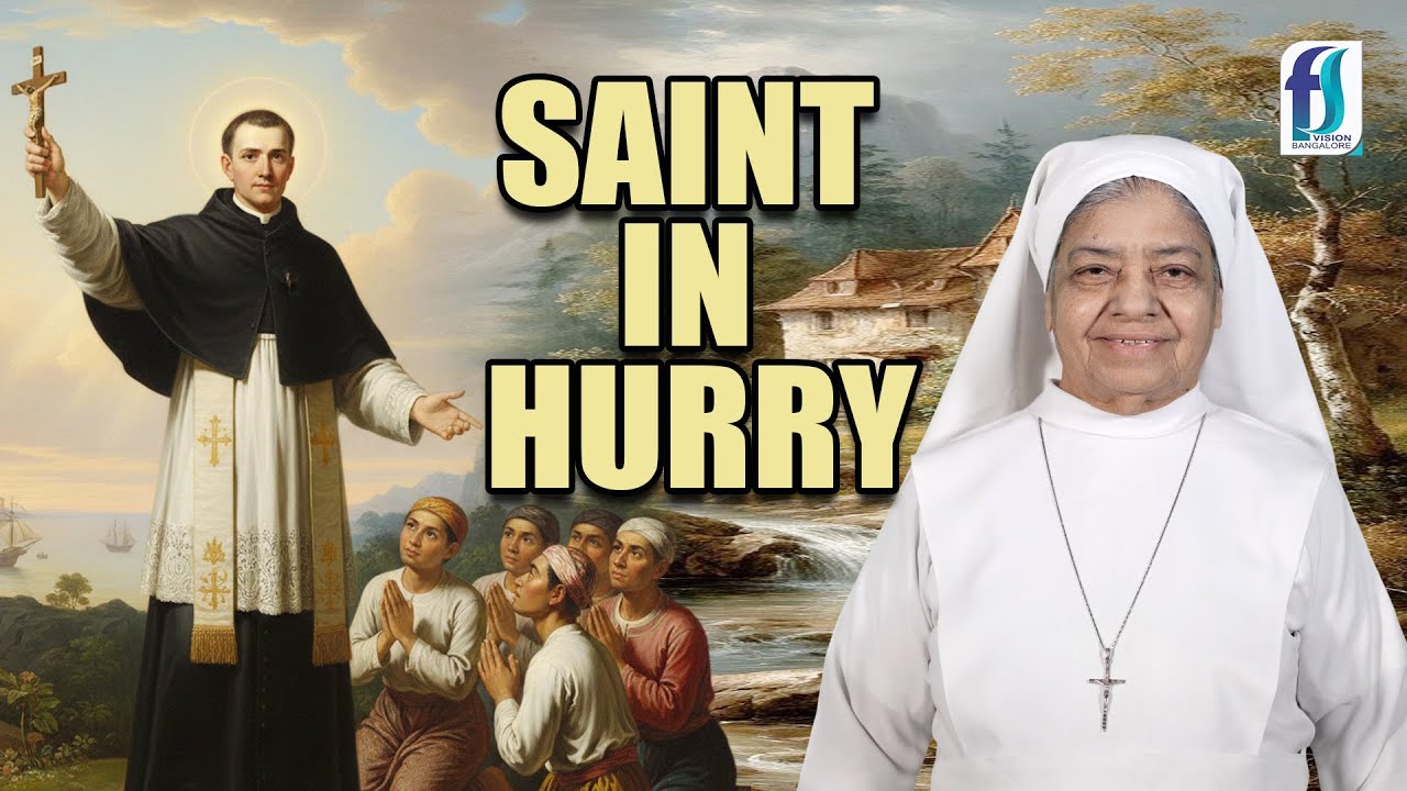 Saint in Hurry | St.Francis Xavier | Sr.Archangela FS |