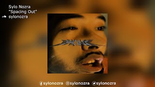 Sylo Nozra | "Spacing Out"