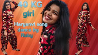 40 Kg Girl Ajay Hooda & Ruba Khan Dancy By Ruby New Haryanvi Song