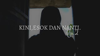 Download Lagu KINI,ESOK DAN NANTI.| Eps.2 | MP3