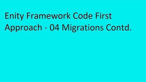 Entity Framework Code First Approach - 04 - Migrations - By Satya Prakash Tripathi