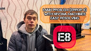 Error 8 on Nivona machines. Easy resolving popular problem.