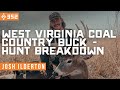 My west virginia coal country buck  hunt breakdown w josh ilderton  east meets west hunt  ep 352