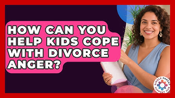 How Can You Help Kids Cope With Divorce Anger? - Single Parent Support Hub