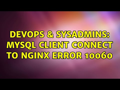 DevOps & SysAdmins: MySQL client connect to nginx error 10060 (2 Solutions!!)