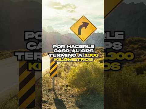 Por hacerle caso al GPS terminó a 1300 kilómetros