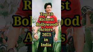 Top 10 Richest Bollywood actors 2023 in India | #shorts #bollywood #trending