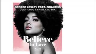 George Lesley Feat.Obakeng - Believe In Love (Deep Soul Syndicate Mix)