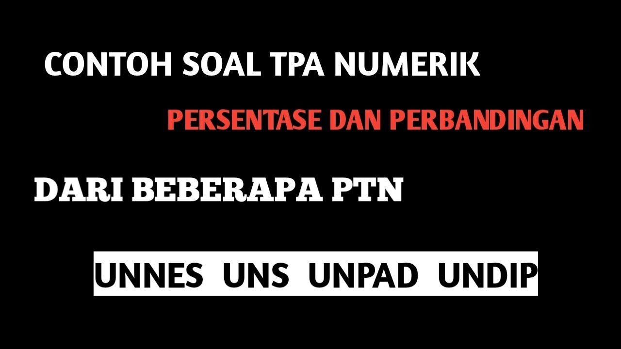 KUMPULAN SOAL TPA NUMERIK DARI BERBAGAI PTN (PERSENTASE)
