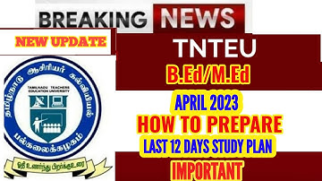 TNTEU B.Ed/M.Ed EXAM APRIL 2023: STUDY PLAN