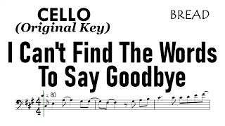 I Cant Find The Words To Say Goodbye Cello Bread Sheet Music Backing Track Partitura