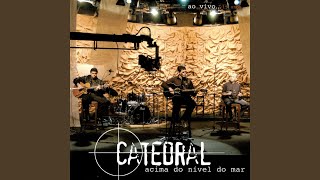 Video thumbnail of "Catedral - A Tempestade E Sol (Ao Vivo)"