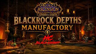 WoW Ascension CoA Witch Hunter Black Knight(Tank)Spec doing Blackrock Depths Manufactory HC