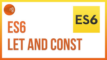 Variable Scopes and Constants | Let and Const | Fundamentals of ES6 (Part 1) Tutorial