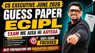 Ecipl  Guess Paper  Cs Exe June 26  Cs Amit Vohra  Unacademy