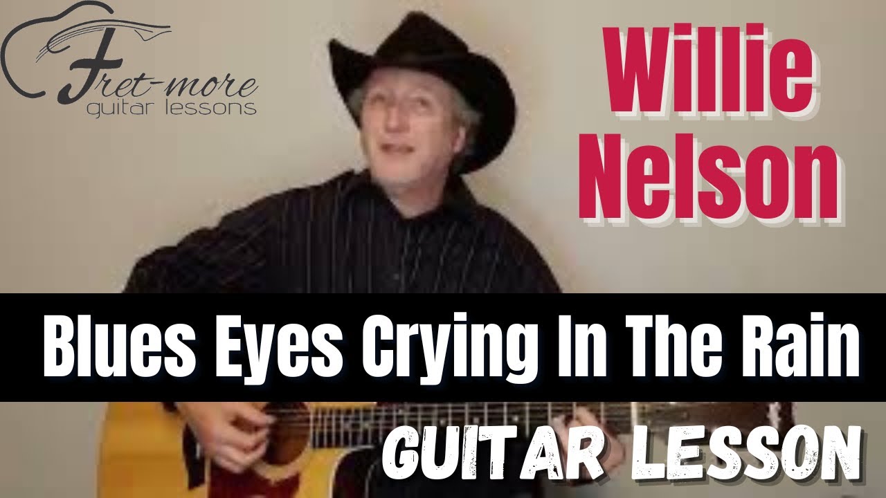 Blue Eyes Crying In The Rain - Willie Nelson Guitar Lesson - Tutorial